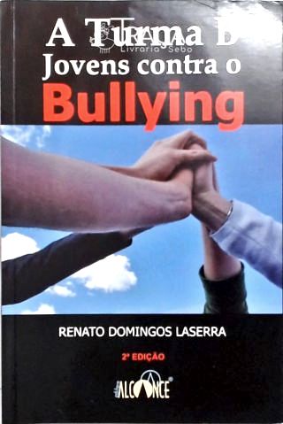 A Turma B - Jovens Contra O Bullying