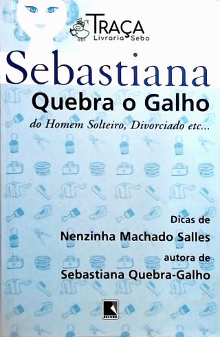 Sebastiana Quebra o Galho do Homem Solteiro, Divorciado Etc