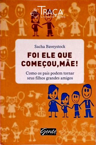 Foi Ele Que Começou, Mãe!