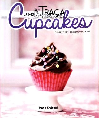 O Mágico Sabor dos Cupcakes