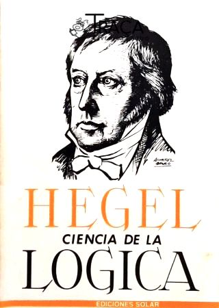 Ciencia de La Logica - Volume 1