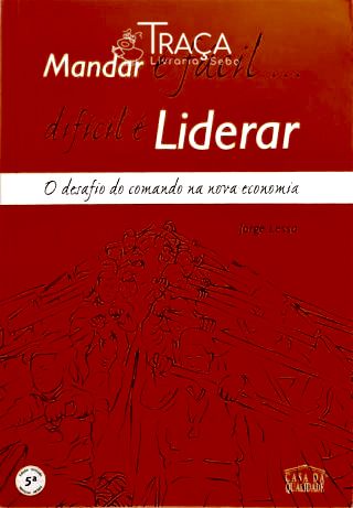 Mandar É Fácil Difícil É Liderar