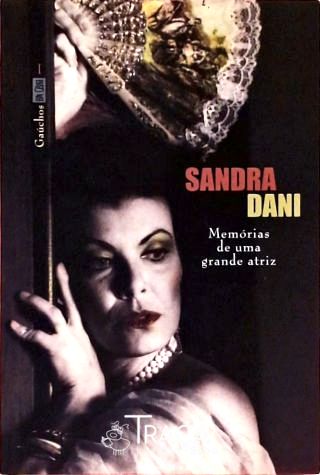 Sandra Dani - Memórias de Uma Grande Atriz