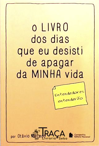 O Livro dos Dias Que Eu Desisti de Apagar da Minha Vida
