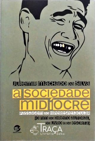 A Sociedade Medíocre