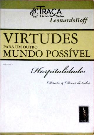 Virtudes para Um Outro Mundo Possível - Volume 1