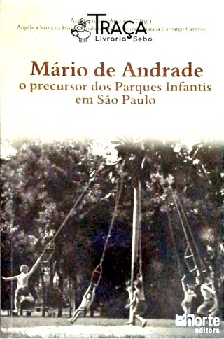 Mário de Andrade - o Precursor dos Parques Infantis em São Paulo