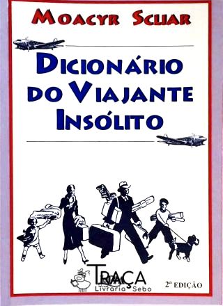 Dicionário Do Viajante Insólito