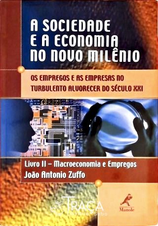 A Sociedade e a Economia No Novo Milênio