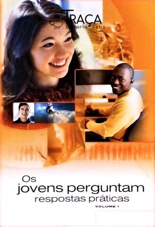 Os Jovens Perguntam - Respostas Práticas - Volume 1