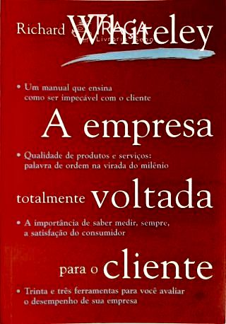 A Empresa Totalmente Voltada para o Cliente
