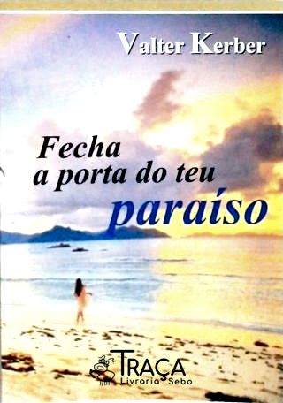 Fecha A Porta Do Teu Paraíso