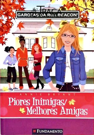 Garotas da Rua Beacon - Piores Inimigas / Melhores Amigas