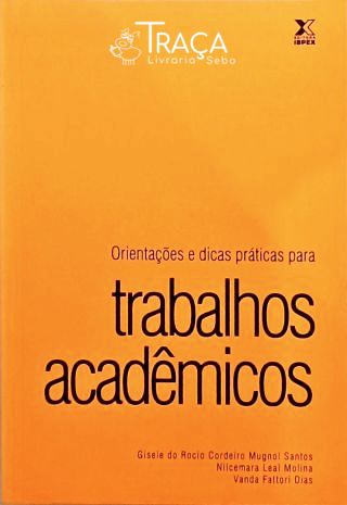Orientações e Dicas Práticas para Trabalhos Acadêmicos