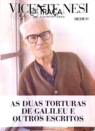 As Duas Torturas De Galileu E Outros Escritos