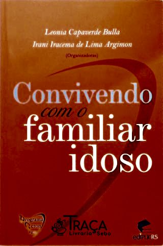 Convivendo com o Familiar Idoso