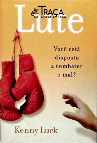 Lute - Você Esta Disposto a Combater o Mal