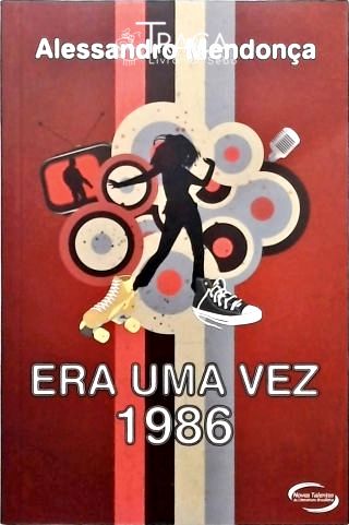 Era Uma Vez 1986