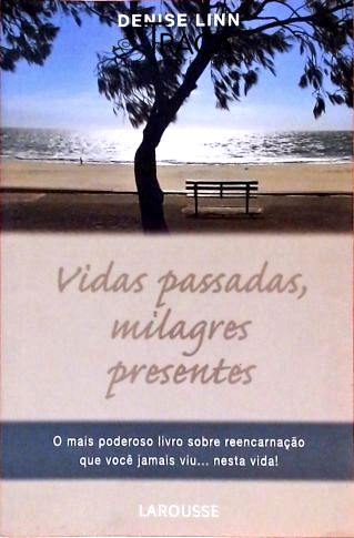 Vidas Passadas Milagres Presentes