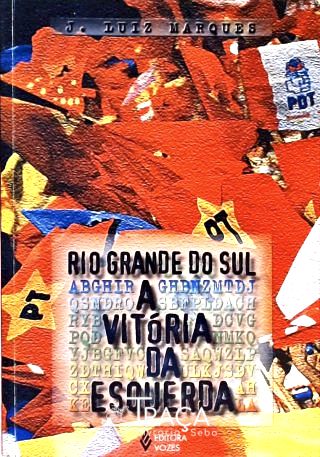 Rio Grande do Sul - a Vitória da Esquerda