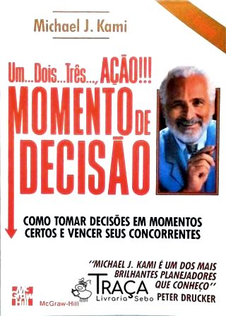 Um... Dois... Três... , Acão!!! Momento de Decisão