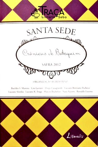 Santa Sede: Crônicas de Botequim, Safra 2012