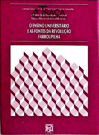 O Ensino Universitário e as Fontes da Revolução Farroupilha