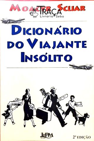Dicionário Do Viajante Insólito