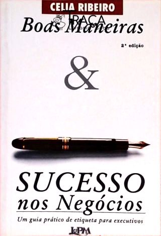 Boas Maneiras e Sucesso Nos Negócios