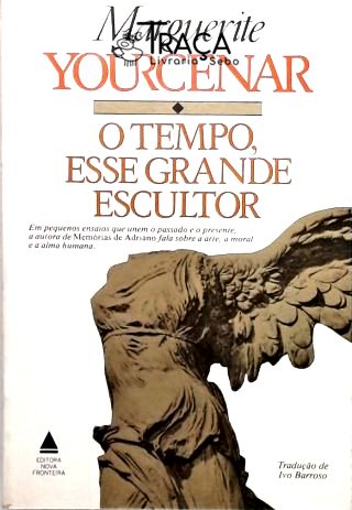 O Tempo Esse Grande Escultor