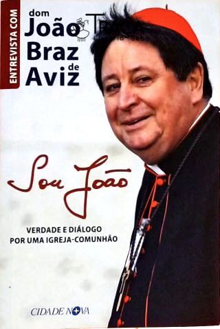Sou João - Verdade e Diálogo por Uma Igreja-comunhão