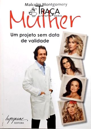 Mulher - Um Projeto sem Data de Validade