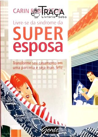 Livre-Se Da Síndrome Da Superesposa