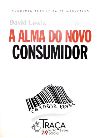 A Alma do Novo Consumidor
