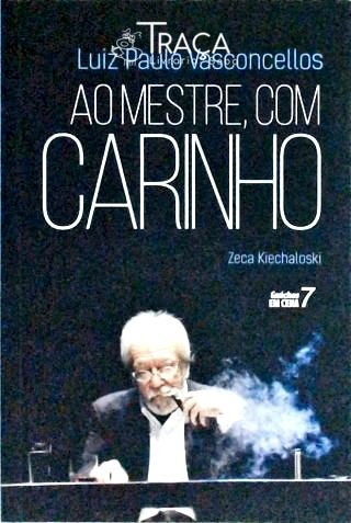 Ao Mestre, com Carinho
