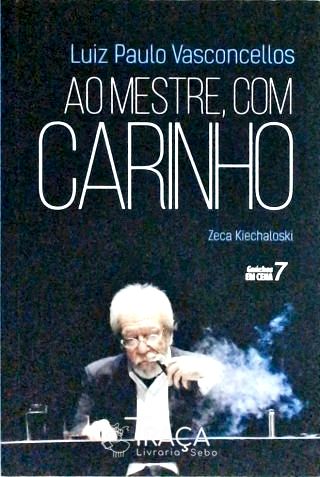 Ao Mestre, com Carinho
