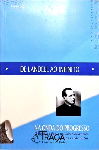 Na Onda do Progresso - de Landell Ao Infinito