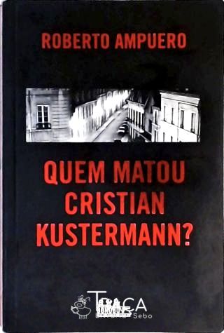 Quem Matou Cristian Kustermann?