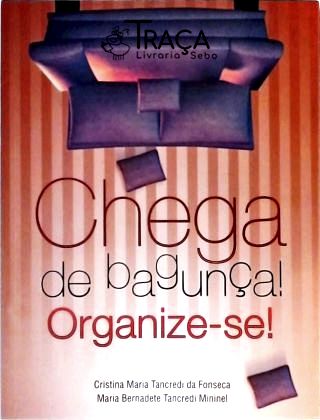 Chega de Bagunça! Organize-se!