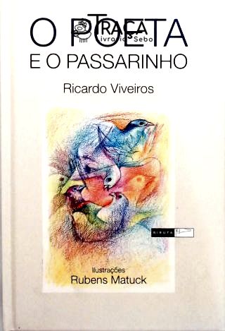 O Poeta E O Passarinho