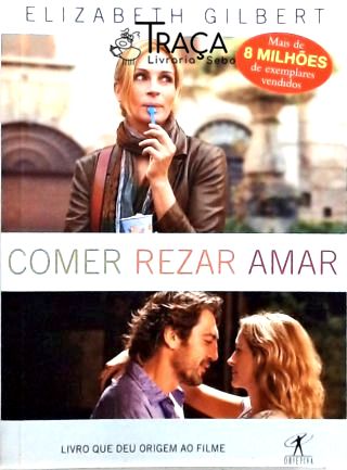 Comer, Rezar, Amar