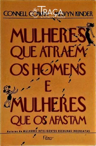 Mulheres Que Atraem os Homens e Mulheres Que os Afastam