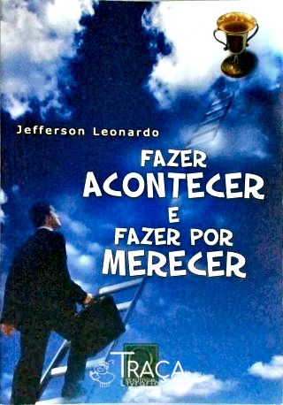 Fazer Acontecer e Fazer por Merecer