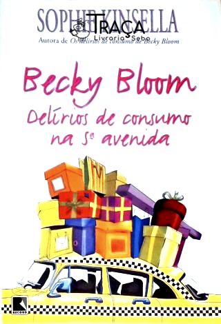Becky Bloom - Delírios de Consumo Na 5ª Avenida
