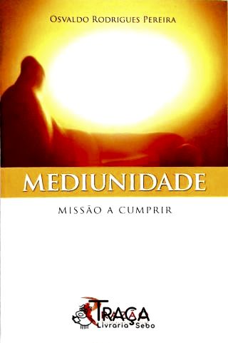 Mediunidade - Missão a Cumprir