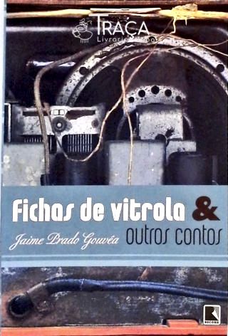 Fichas de Vitrola & Outros Contos