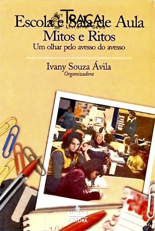 Escola e Sala de Aula - Mitos e Ritos