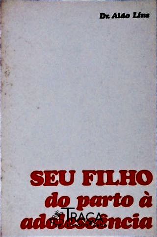 Seu Filho do Parto À Adolescência