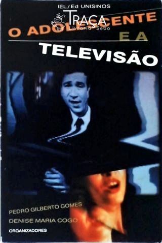 O Adolescente e a Televisão