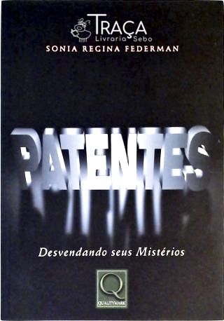 Patentes - Desvendando Seus Mistérios